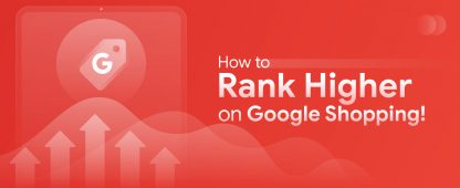How to rank higher on Google Shopping!