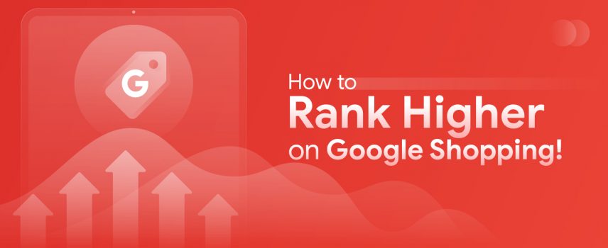 How to rank higher on Google Shopping!