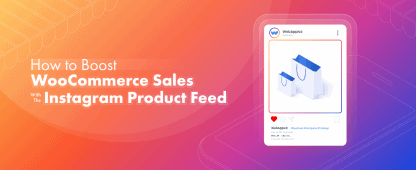 How to boost WooCommerce sales with the Instagram product feed