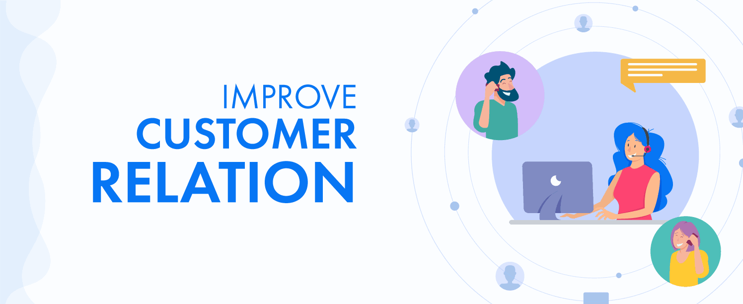 Improve Customer Relation  to get better sales