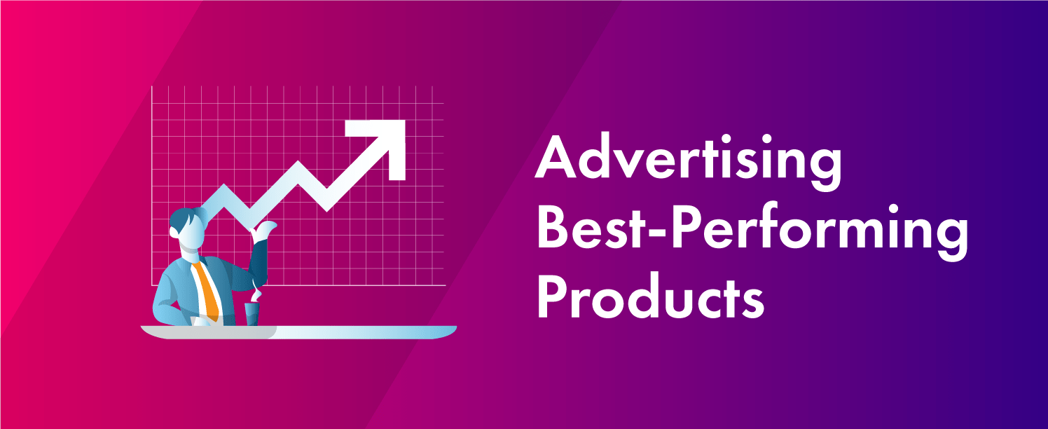 Advertising Best Performing Products is a tips to get high revenue from google shopping ads