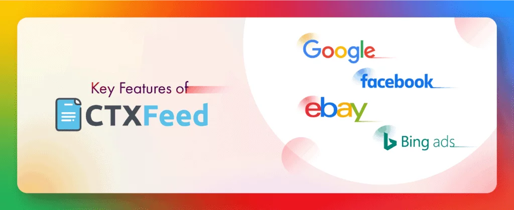 Key Features of CTX Feed woocommerce plugin