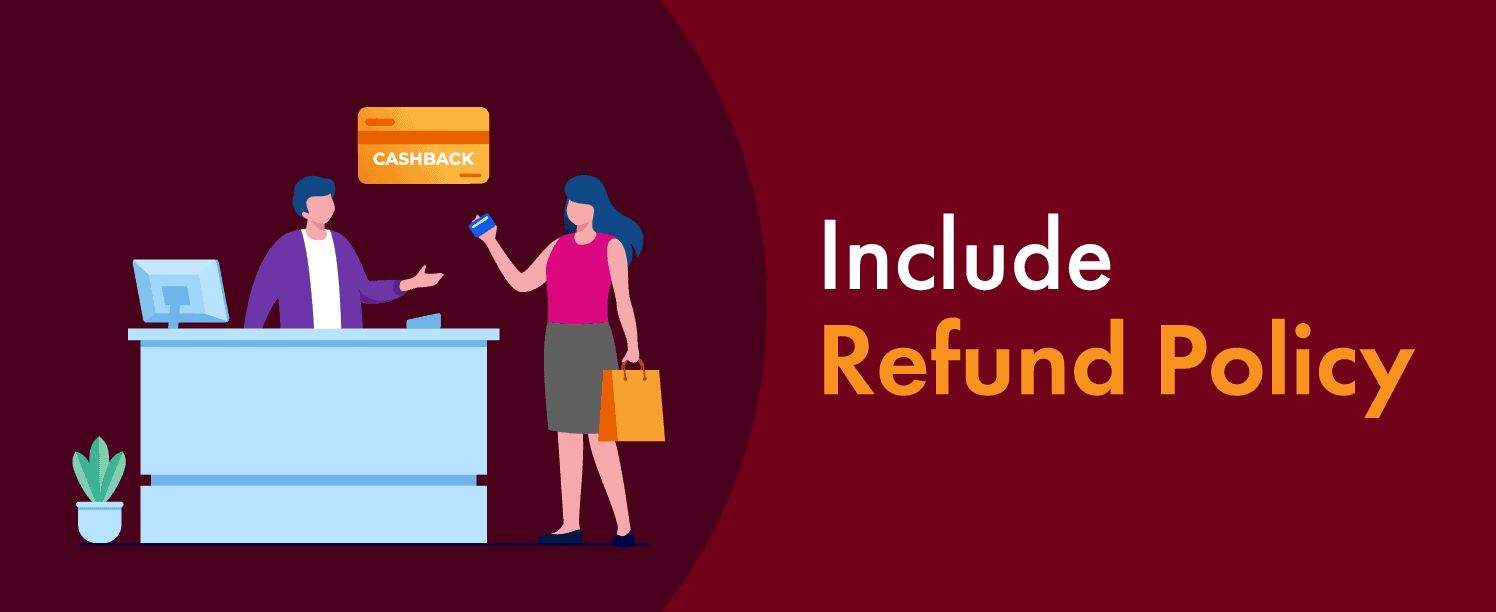 Include Refund Policy to give a better experience for your ecommerce shop customers