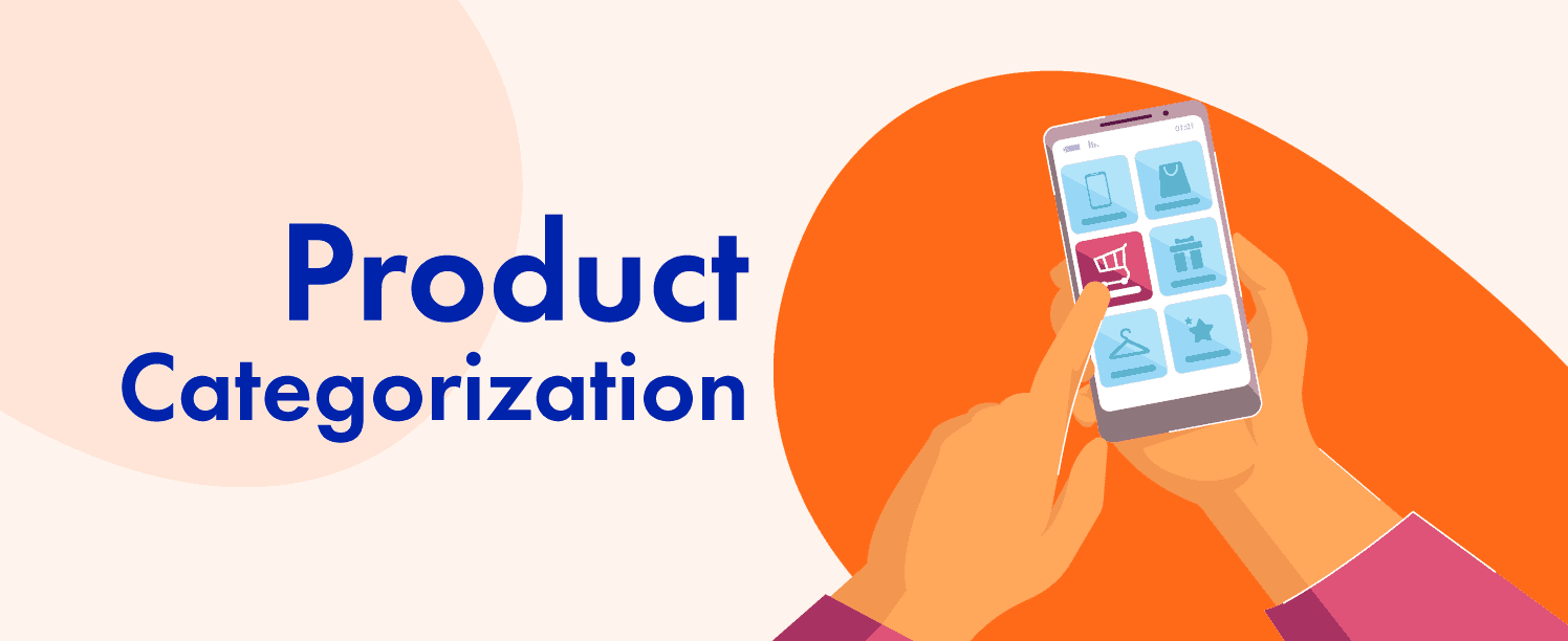 Product Categorization will improve customer experience of your ecommerce shop