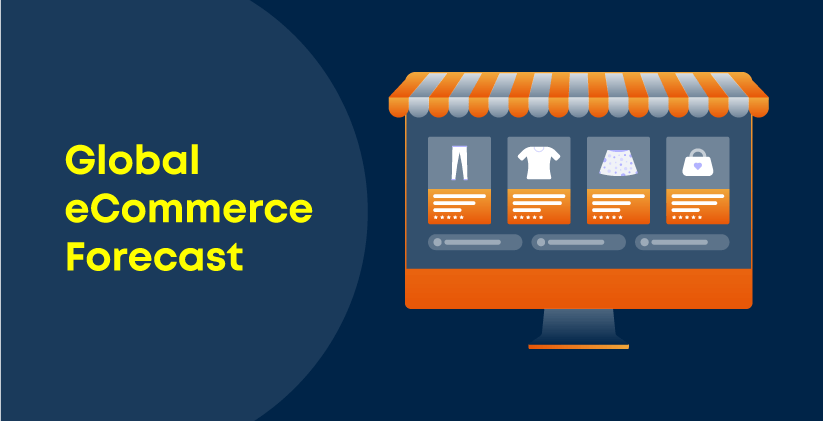 Global eCommerce Forecast