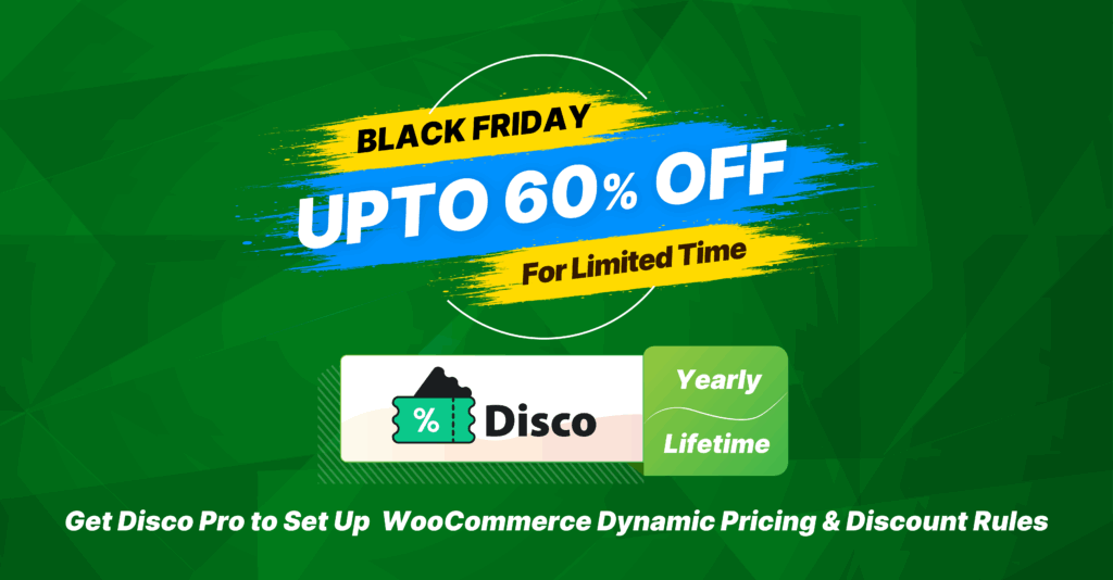 Disco – WooCommerce Dynamic Pricing & Discount Rules Plugin Black Friday Deal 2025 
