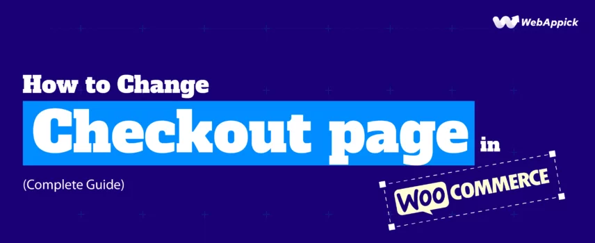 How to Change Checkout Page in WooCommerce