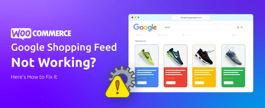 WooCommerce Google Shopping Feed Not Working_ Here’s How to Fix It