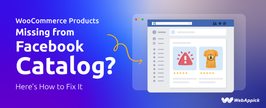 WooCommerce Products Missing from Facebook Catalog