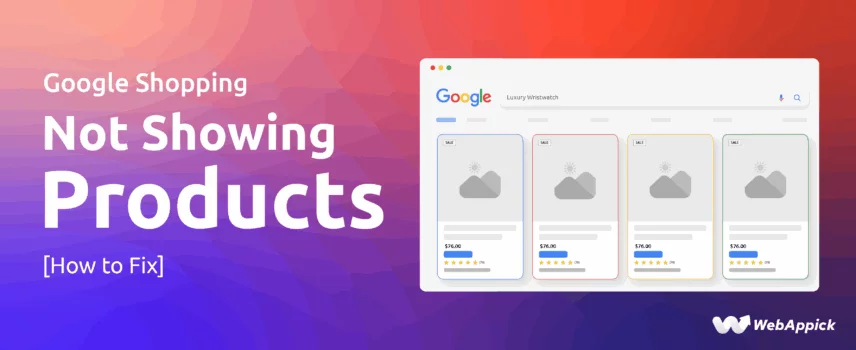 Google Shopping Not Showing Products [How to Fix]