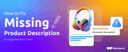How to Fix Missing Product Description in Google Merchant Center