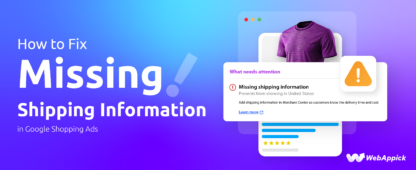 How to Fix Missing Shipping Information in Google Shopping Ads
