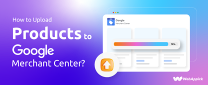 How to Upload Products to Google Merchant Center in 2026? - How to Upload Products to Google Merchant Center Blog Featured Image