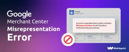 Google Merchant Center Misrepresentation Error: Causes and Fixes - Google Merchant Center Misrepresentation Error Causes Fixes Blog Featured Image