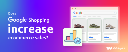 Does Google Shopping Increase Sales of Your Ecommerce Business?