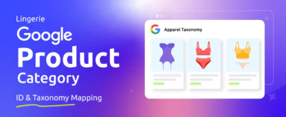 Lingerie Google Product Category ID & Taxonomy Mapping - Lingerie Google Product Category ID Taxonomy Mapping Blog Featured Image