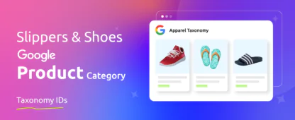 Slippers & Shoes: Google Product Category Taxonomy IDs - Slippers Shoes Google Product Category Taxonomy IDs Blog Featured Image