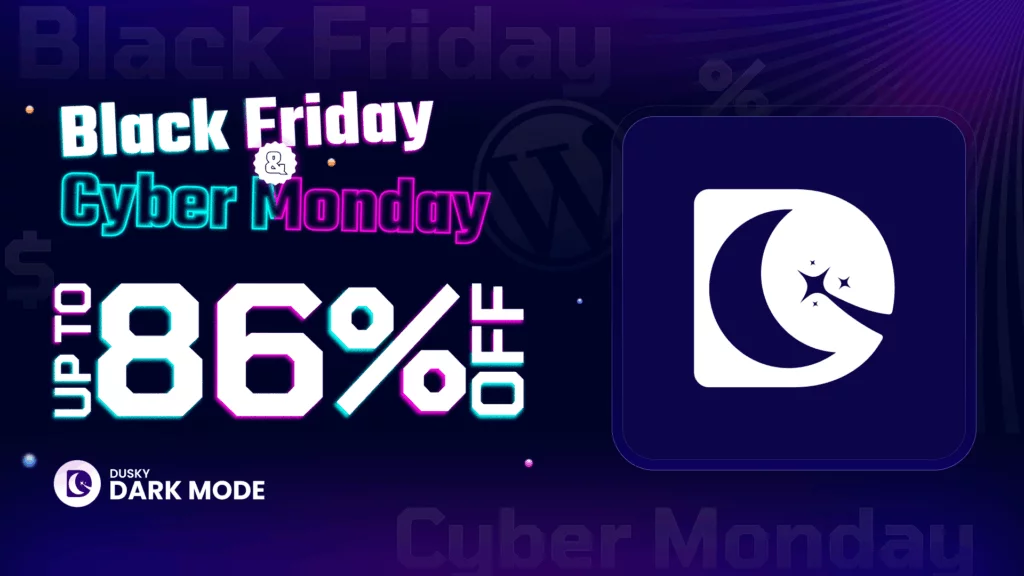 Best WordPress Plugins Black Friday Deals 2025: Save Big on Top Plugins, Themes, and more! Dusky Dark Mode Black Friday Deal 2025