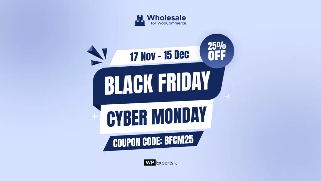 Best WordPress Plugins Black Friday Deals 2025: Save Big on Top Plugins, Themes, and more! Wholesale for WooCommerce Black Friday Deal 2025